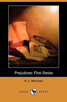 Prejudices: First Series (Dodo Press) 1409981517 Book Cover