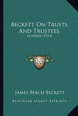 Beckett On Trusts And Trustees: Illinois (1912) 116662529X Book Cover