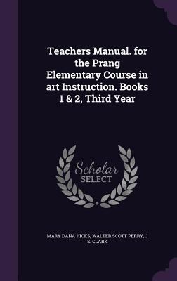 Teachers Manual. for the Prang Elementary Cours... 1356197914 Book Cover