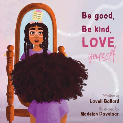 Be Good, Be Kind, Love Yourself B0FX6CMVWW Book Cover