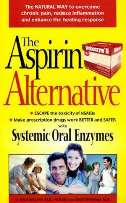 The Aspirin Alternative: The Natural Way to Ove... 1893910040 Book Cover