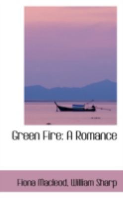 Green Fire: A Romance 0559449119 Book Cover