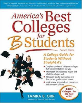 America's Best Colleges for B Students: A Colle... 1932662227 Book Cover