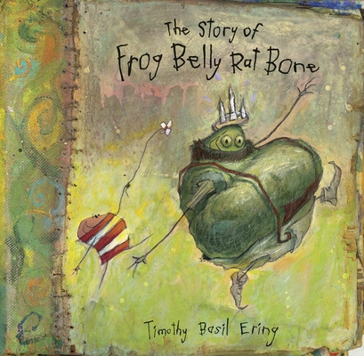 The Story of Frog Belly Rat Bone 0763626112 Book Cover
