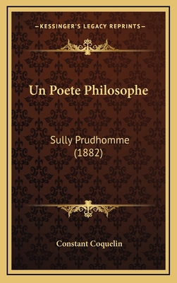 Un Poete Philosophe: Sully Prudhomme (1882) [French] 1167741161 Book Cover