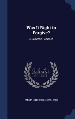 Was It Right to Forgive?: A Domestic Romance 1297934105 Book Cover