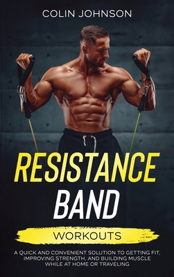 Resistance Band Workouts; A Quick and Convenien... 0645425818 Book Cover