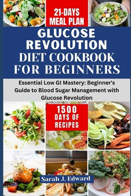 Glucose Revolution Diet Cookbook For Beginners ... B0CTV3LPMC Book Cover