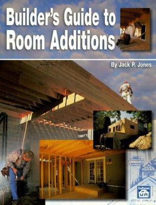 Builder's Guide to Room Additions 1572180315 Book Cover