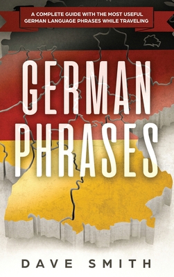 German Phrases: A Complete Guide With The Most ... 1951404181 Book Cover