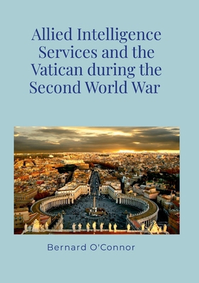 Allied Intelligence Services and the Vatican du... 1445218356 Book Cover