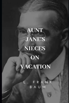 Aunt Jane's Nieces on Vacation 1698021364 Book Cover