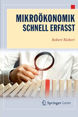 Mikroökonomik - Schnell Erfasst [German] 3662631881 Book Cover