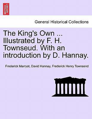 The King's Own ... Illustrated by F. H. Townseu... 1241236178 Book Cover