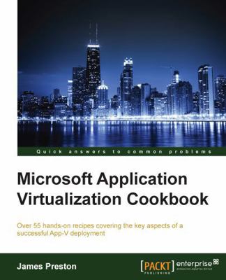 Microsoft Application Virtualization Cookbook 1785281046 Book Cover