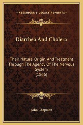Diarrhea And Cholera: Their Nature, Origin, And... 116931399X Book Cover