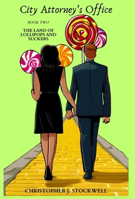 City Attorney's Office: The Land of Lollipops a... 1963805062 Book Cover