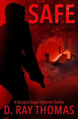 Safe: A Douglas Gage Vigilante Thriller 171791456X Book Cover