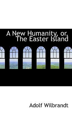 A New Humanity or the Easter Island 111547846X Book Cover