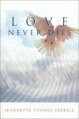 Love Never Dies 0970657692 Book Cover