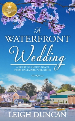 A Waterfront Wedding: A Heart's Landing Novel f... 1952210143 Book Cover