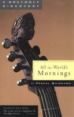 All the World's Mornings (A Graywolf Discovery) 1555972039 Book Cover