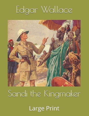 Sandi the Kingmaker: Large Print 1654845000 Book Cover