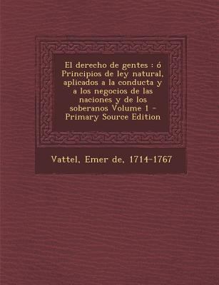 El derecho de gentes: ? Principios de ley natur... [Spanish] 1294563904 Book Cover