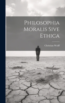 Philosophia Moralis Sive Ethica [Latin] 1021125083 Book Cover