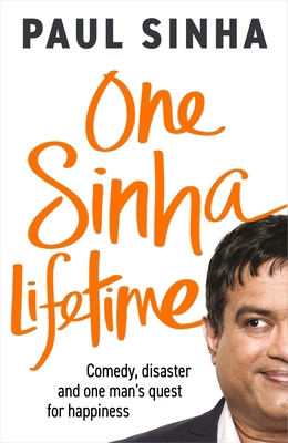 One Sinha Lifetime: Comedy, Disaster and One Ma... 1529908531 Book Cover