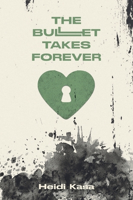 The Bullet Takes Forever 1957840420 Book Cover
