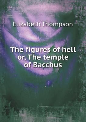 The figures of hell or, The temple of Bacchus 5518691351 Book Cover