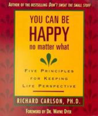 You Can Be Happy No Matter What: Five Principle... 1863251383 Book Cover