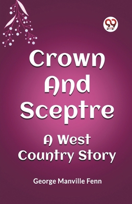 Crown and Sceptre A West Country Story 9360461210 Book Cover