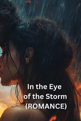 In the Eye of the Storm (ROMANCE) B0DQQWQK48 Book Cover