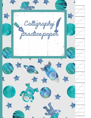 Calligraphy Practice paper: Gifts for space lov... 1686828128 Book Cover