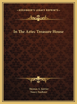 In The Aztec Treasure House 1169746071 Book Cover