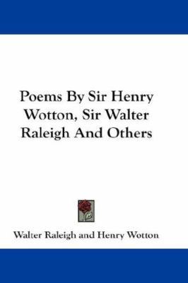 Poems By Sir Henry Wotton, Sir Walter Raleigh A... 1432653008 Book Cover