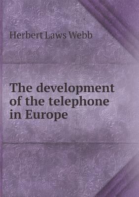 The development of the telephone in Europe 5518961715 Book Cover