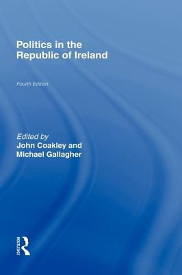 Politics in the Republic of Ireland 0415280664 Book Cover