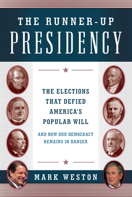 The Runner-Up Presidency: The Elections That De... 1493022571 Book Cover