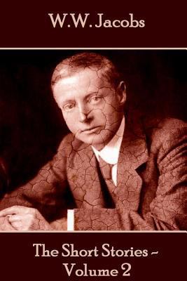 W.W. Jacobs - The Short Stories - Volume 2 1785432370 Book Cover