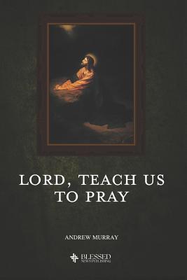 Lord, Teach Us to Pray (Illustrated) 1071197908 Book Cover