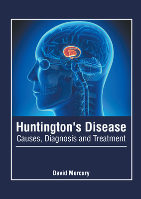 Huntington's Disease: Causes, Diagnosis and Tre... 1632428938 Book Cover