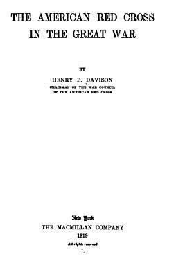 The American Red Cross in the Great War 153462449X Book Cover