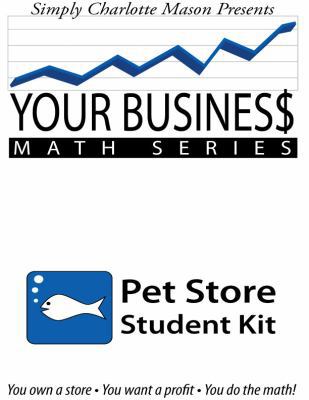 Your Business math Series Pet Store Student Kit 1616340363 Book Cover