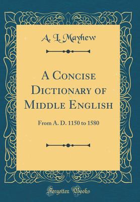 A Concise Dictionary of Middle English: From A.... 0267788428 Book Cover