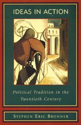 Ideas in Action: Political Tradition in the Twe... 0847693864 Book Cover