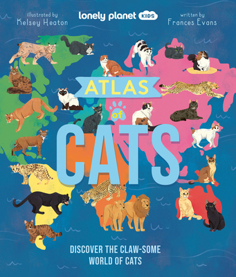 Lonely Planet Kids Atlas of Cats 1837582610 Book Cover