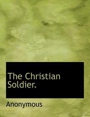 The Christian Soldier. 1140091379 Book Cover